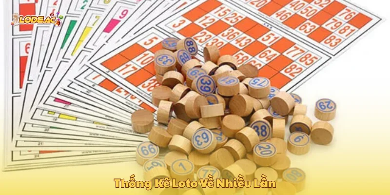 Thống kê loto về nhiều lần 